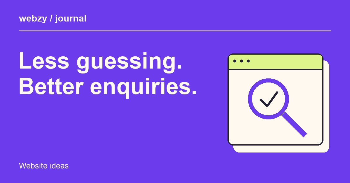 Less guessing. Better enquiries.